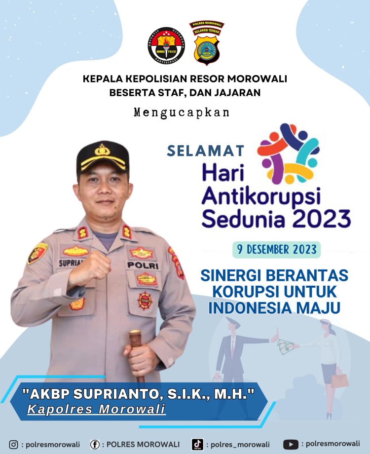 Kapolres Morowali AKBP Suprianto,SIK.MH Mengucapkan Selamat Hari Anti Korupsi 2023, 9 Desember 2023 "Sinergitas Berantas Korupsi Untuk Indonesia Maju"
